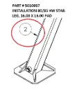 INSTALLATION 80/85 HW STAB. LEG, 16.00 X 16.00 PAD - Part No. 5010697
