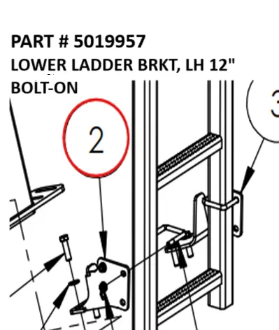 LOWER LADDER BRKT, LH 12" BOLT-ON - Part No. 5019957