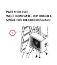 WLDT REMOVABLE TOP BRACKET, SINGLE FAN OIL COOLER/GUARD - Part No. 5013500