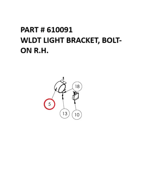  WLDT LIGHT BRACKET, BOLT-ON R.H. - Part No. 610091