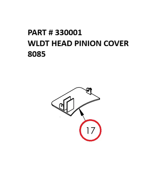  WLDT HEAD PINION COVER 8085 - Part No. 330001